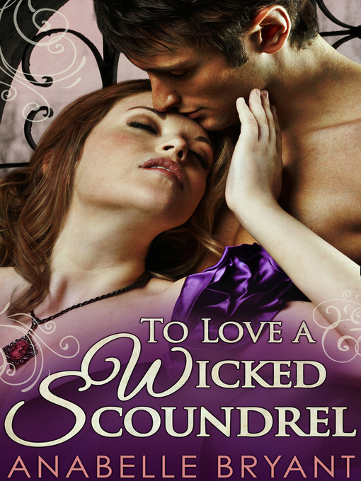 Title details for To Love a Wicked Scoundrel by Anabelle Bryant - Available